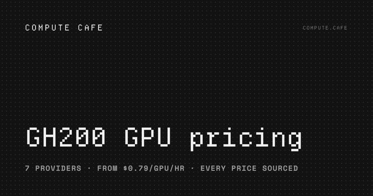 GH200 GPU price: rent from $0.79/GPU/hr (October 2026) - Compute Cafe